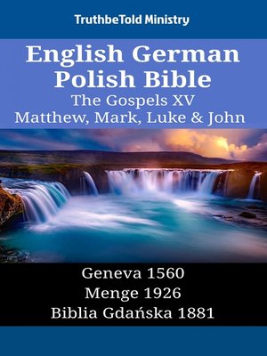 cover image of English German Polish Bible--The Gospels XV--Matthew, Mark, Luke & John